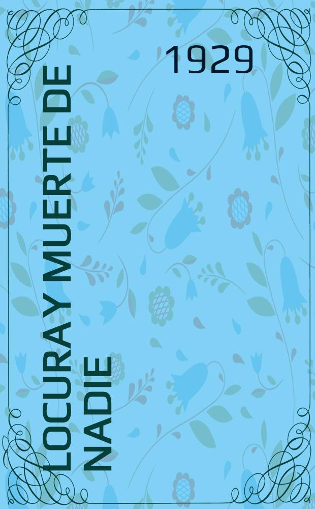 Locura y muerte de Nadie : Novela
