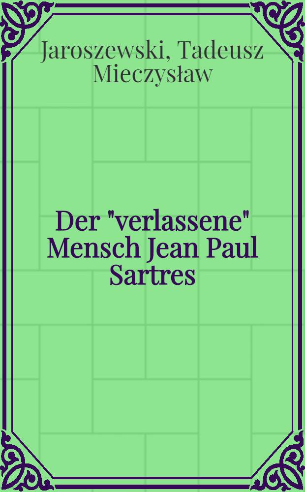 Der "verlassene" Mensch Jean Paul Sartres