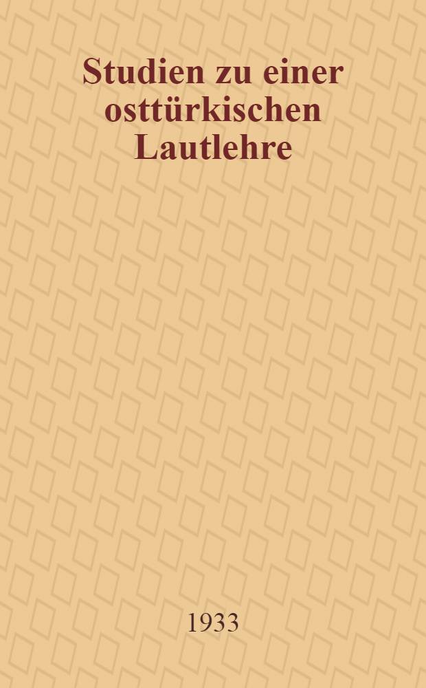 Studien zu einer ostt&uuml;rkischen Lautlehre