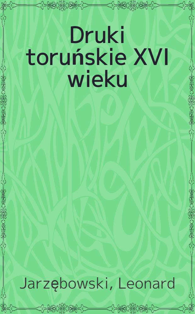 Druki toruńskie XVI wieku