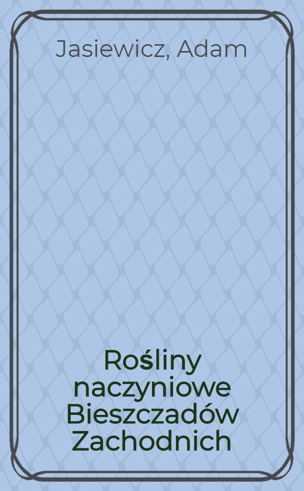 Rośliny naczyniowe Bieszczadów Zachodnich