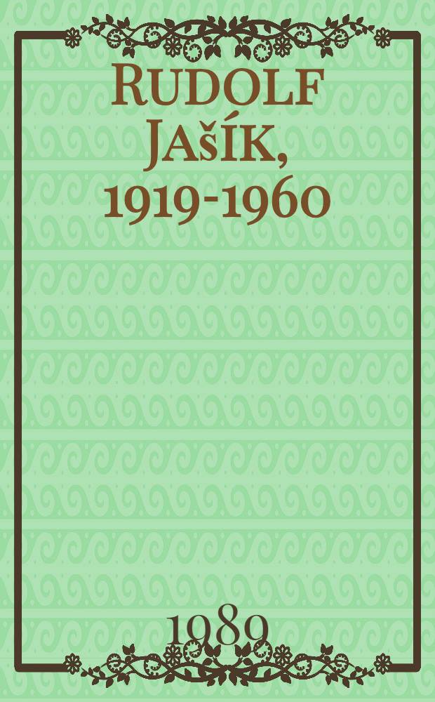 Rudolf Ja&scaron;&iacute;k, 1919-1960 : S&uacute;bor pohľadn&iacute;c