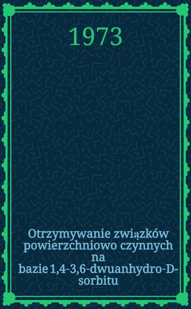 Otrzymywanie związków powierzchniowo czynnych na bazie 1,4-3,6-dwuanhydro-D-sorbitu