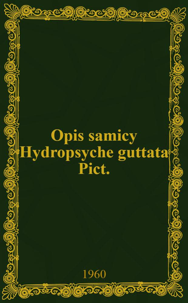 Opis samicy Hydropsyche guttata Pict. (Trichoptera)
