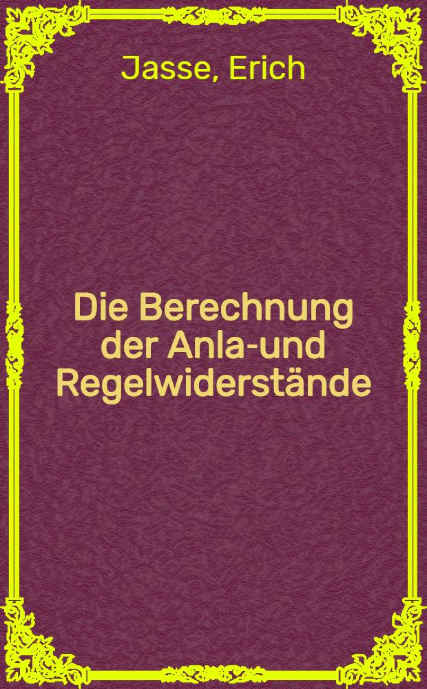 Die Berechnung der Anlaß- und Regelwiderstände