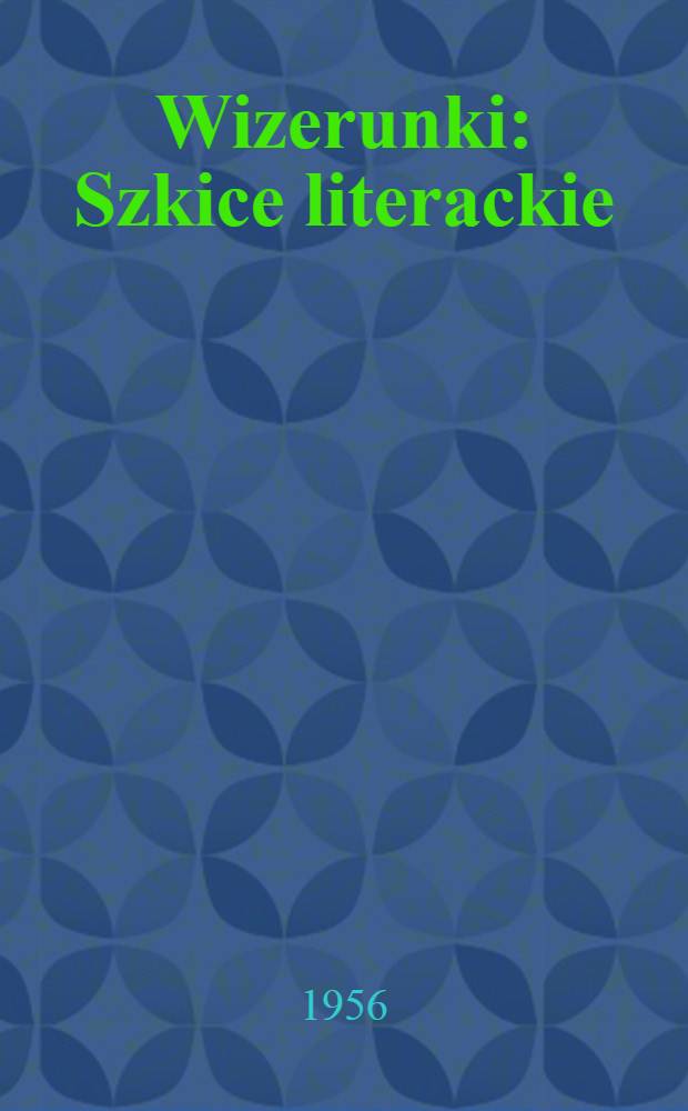 Wizerunki : Szkice literackie