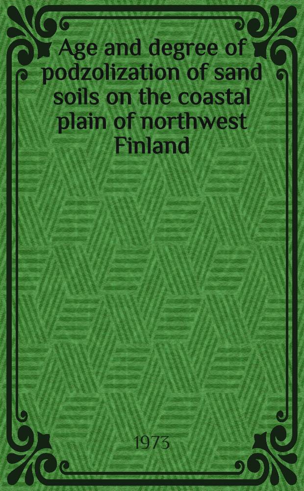 Age and degree of podzolization of sand soils on the coastal plain of northwest Finland