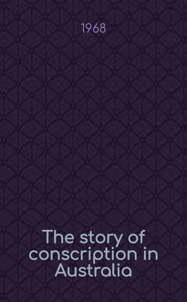 The story of conscription in Australia