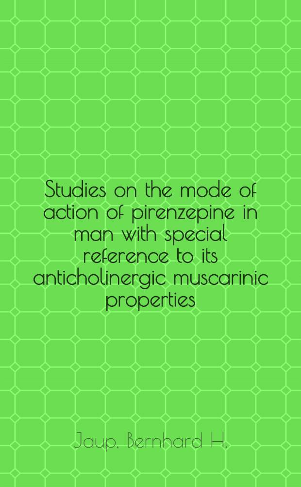 Studies on the mode of action of pirenzepine in man with special reference to its anticholinergic muscarinic properties