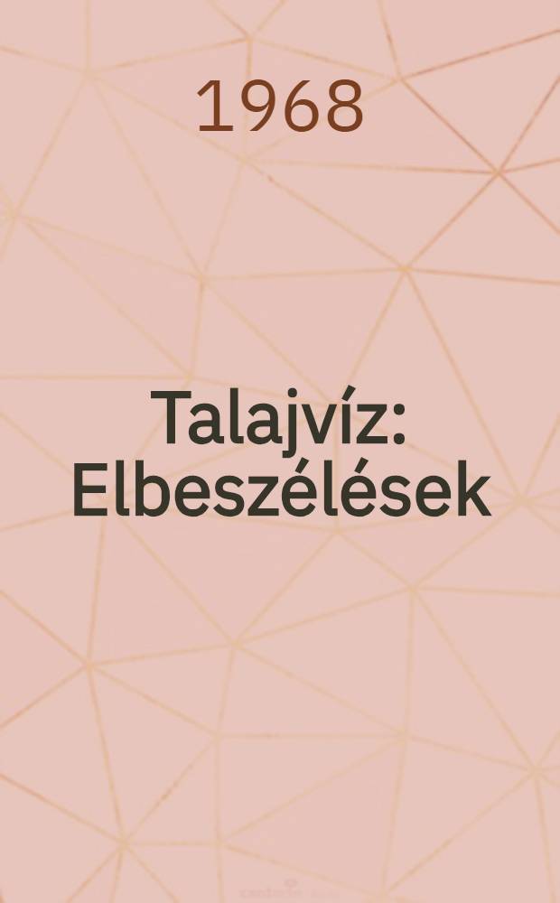 Talajv&iacute;z : Elbesz&eacute;l&eacute;sek