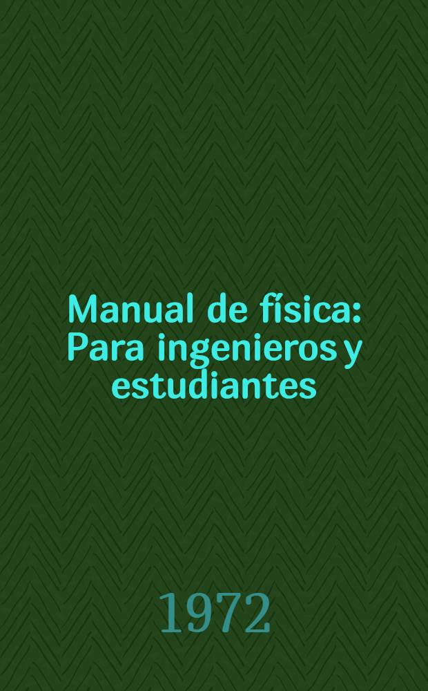 Manual de física : Para ingenieros y estudiantes