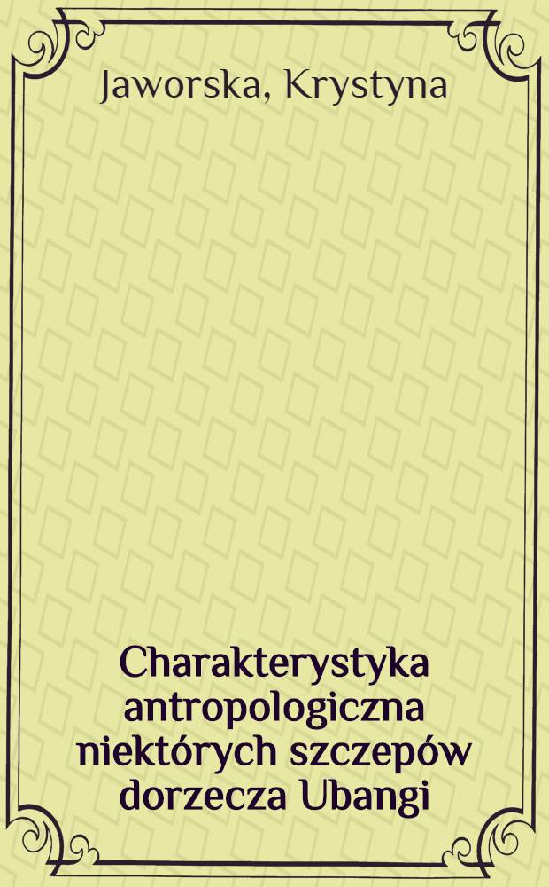 Charakterystyka antropologiczna niektórych szczepów dorzecza Ubangi (Afryka Środkowa)