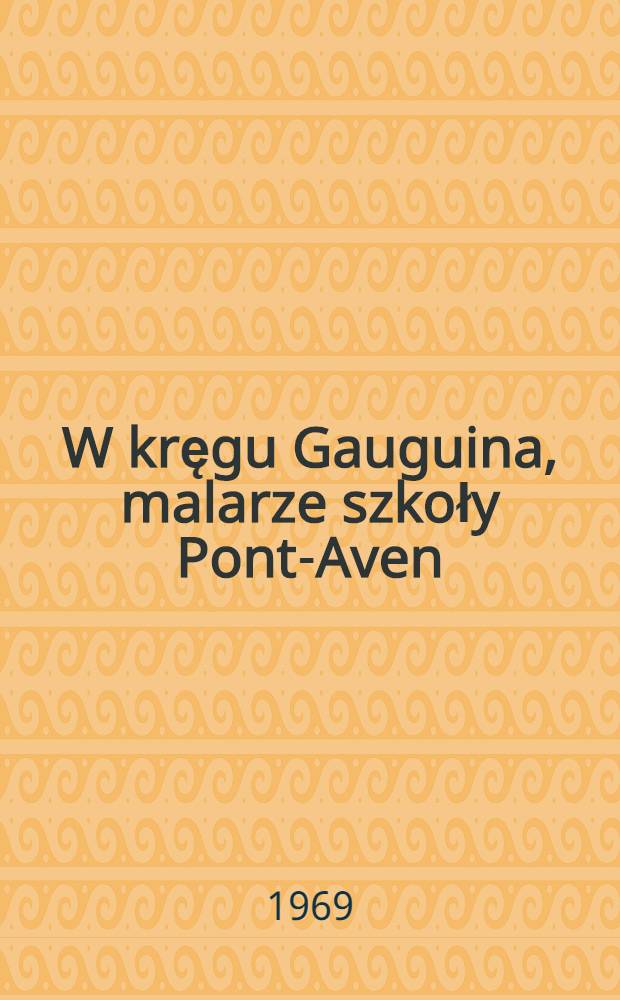 W kręgu Gauguina, malarze szkoły Pont-Aven