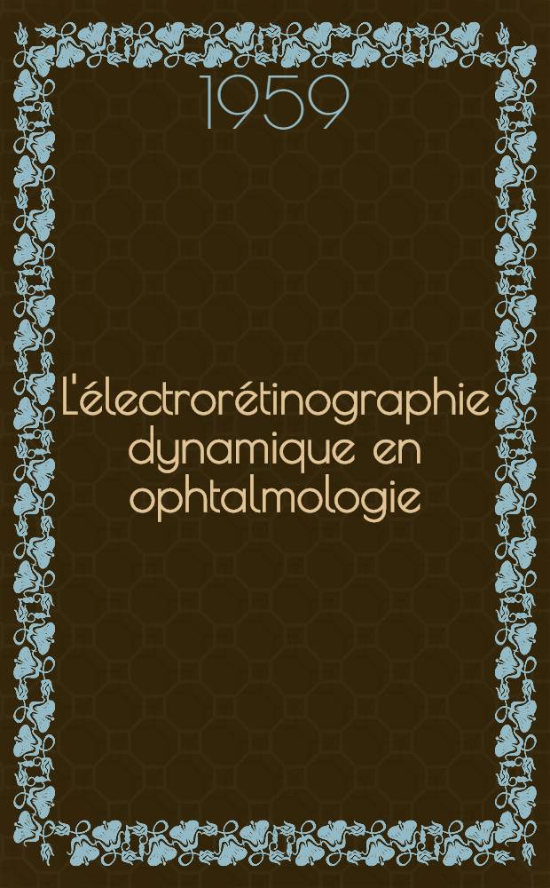 L'électrorétinographie dynamique en ophtalmologie