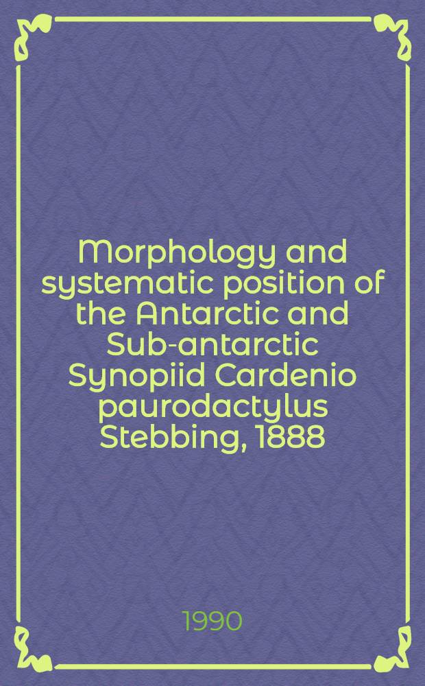 Morphology and systematic position of the Antarctic and Sub-antarctic Synopiid Cardenio paurodactylus Stebbing, 1888 (Crustacea, amphipoda)