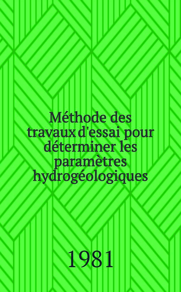 Méthode des travaux d'essai pour déterminer les paramètres hydrogéologiques : Séminaire "Problèmes du développement des ressources en eau dans les zones arides", Tachkent, 1981