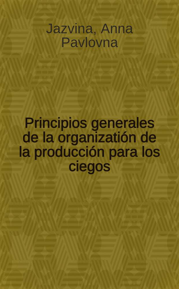 Principios generales de la organizatión de la producción para los ciegos