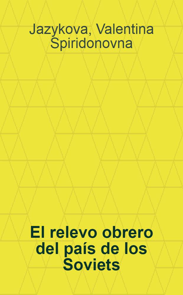El relevo obrero del país de los Soviets