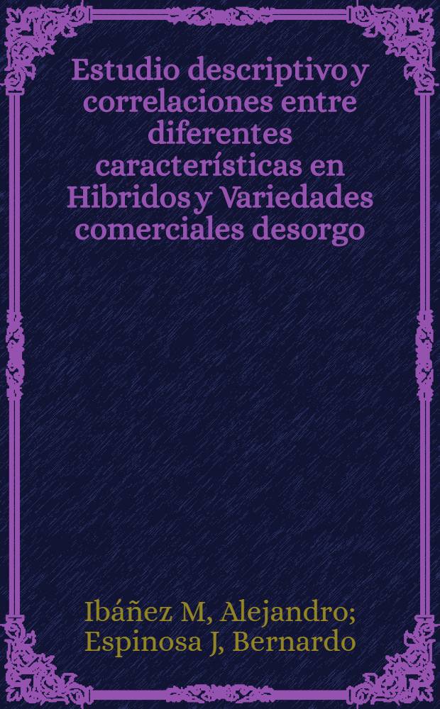 Estudio descriptivo y correlaciones entre diferentes características en Hibridos y Variedades comerciales desorgo