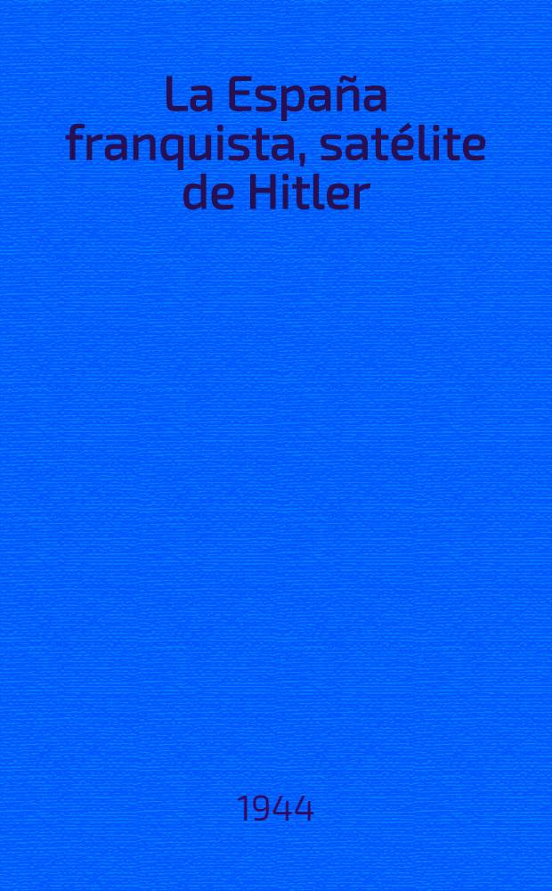La España franquista, satélite de Hitler