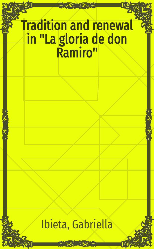 Tradition and renewal in "La gloria de don Ramiro"