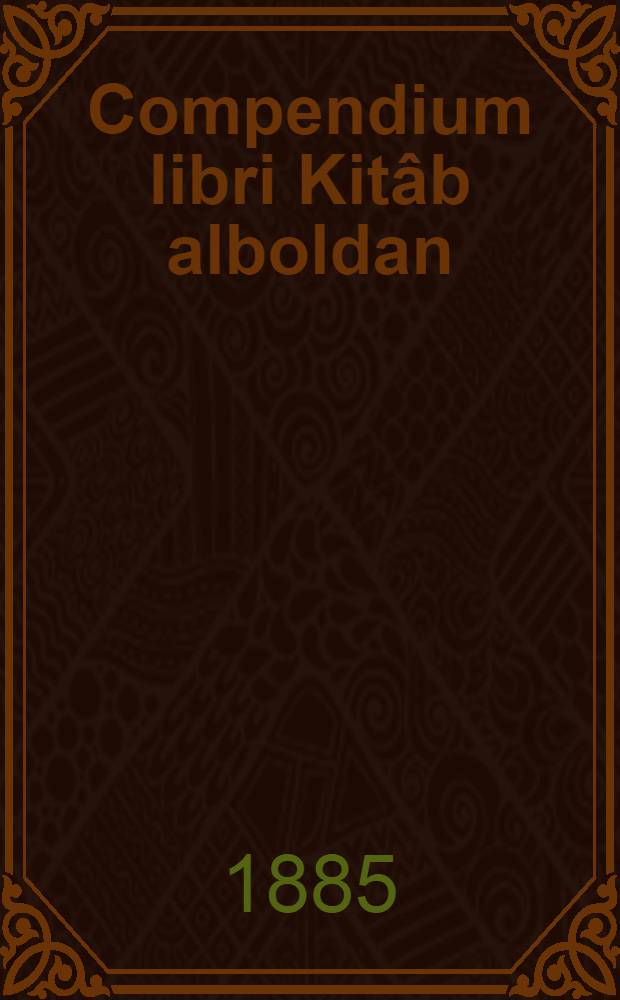 Compendium libri Kitâb alboldan