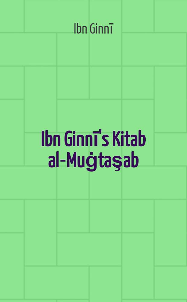 Ibn Ginnī's Kitab al-Muġtaşab