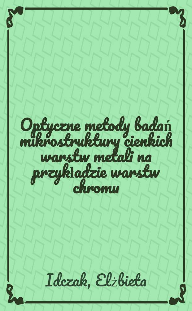 Optyczne metody badań mikrostruktury cienkich warstw metali na przykładzie warstw chromu