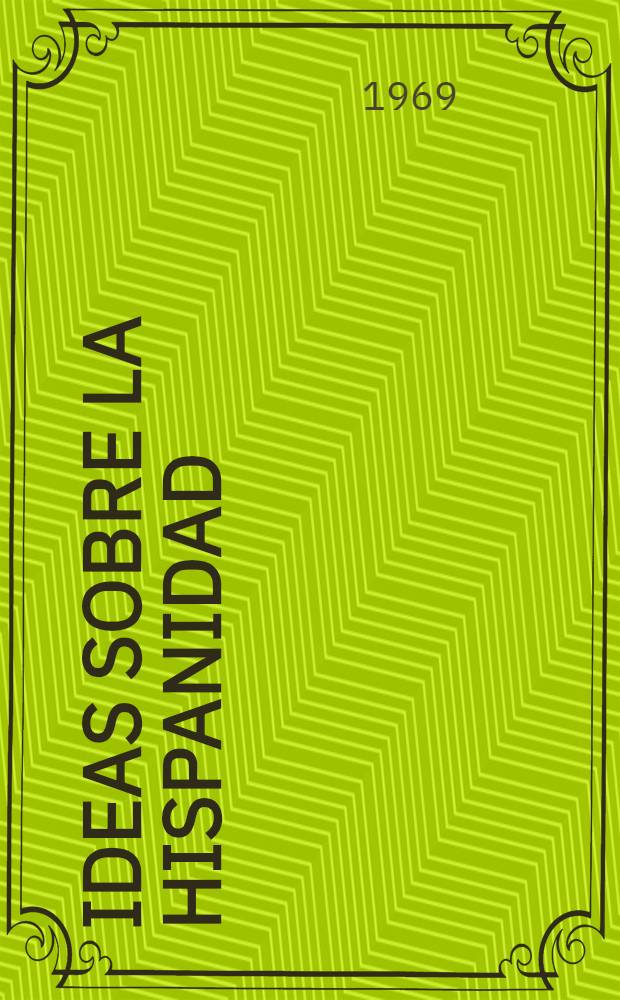 Ideas sobre la hispanidad