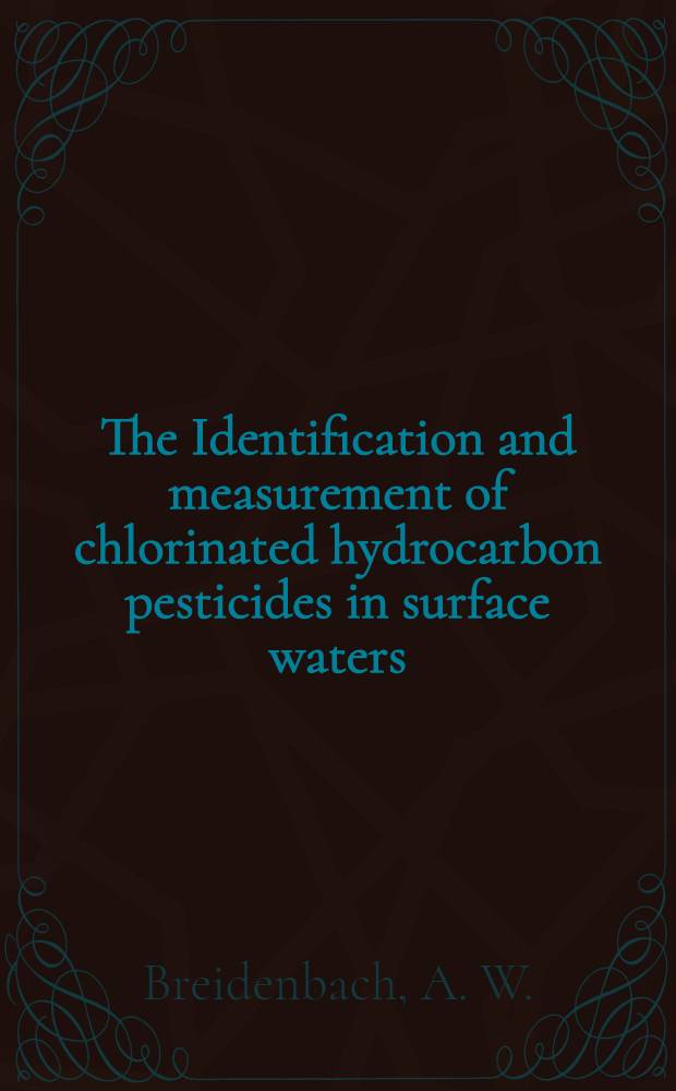 The Identification and measurement of chlorinated hydrocarbon pesticides in surface waters