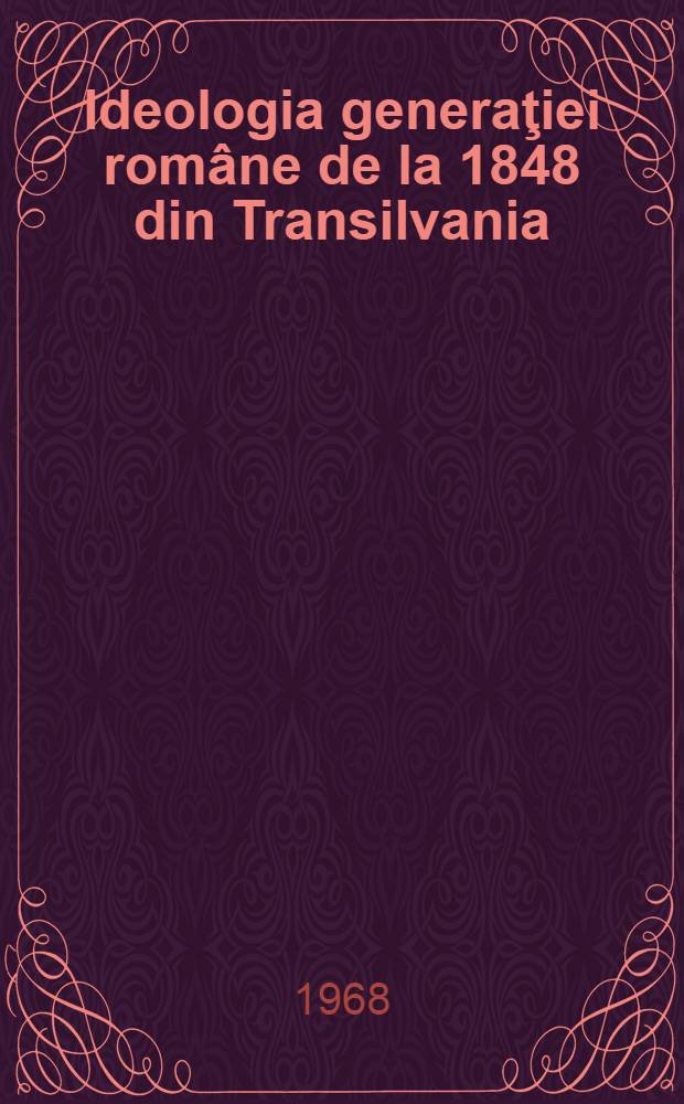 Ideologia generaţiei române de la 1848 din Transilvania