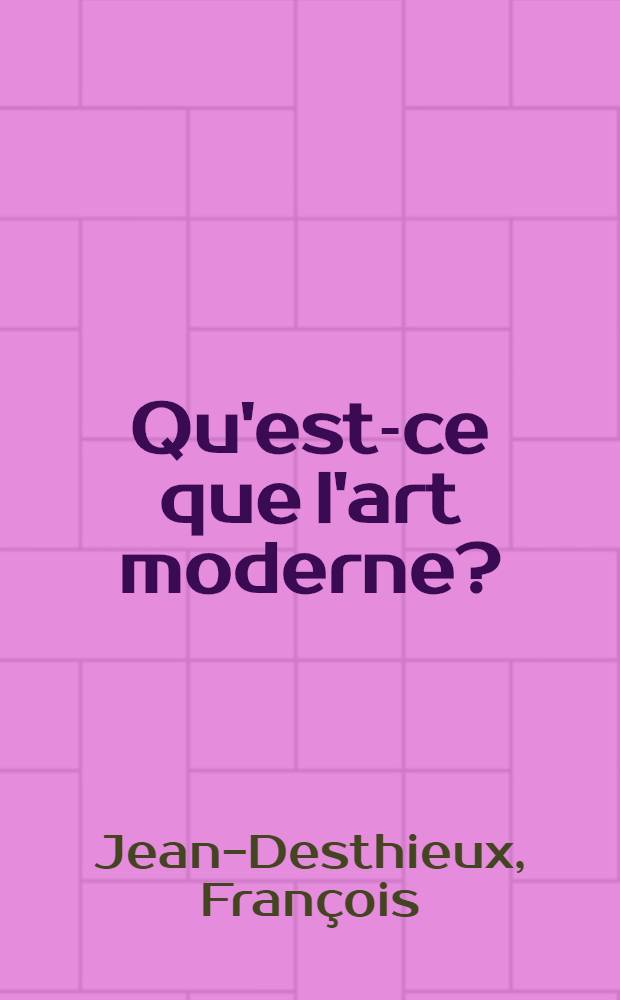 Qu'est-ce que l'art moderne?