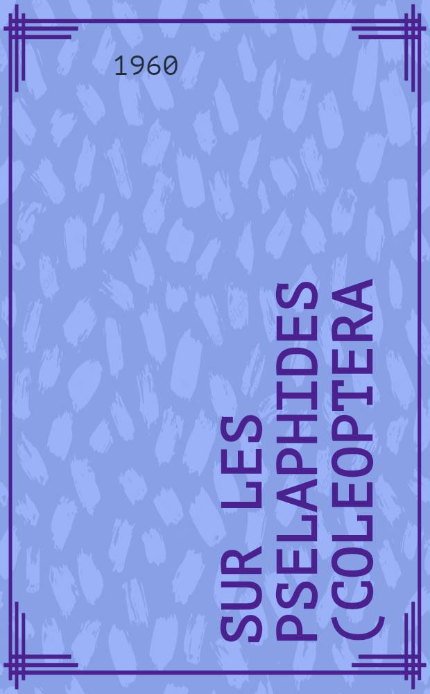 Sur les Pselaphides (Coleoptera) de l'Inde septentrionale