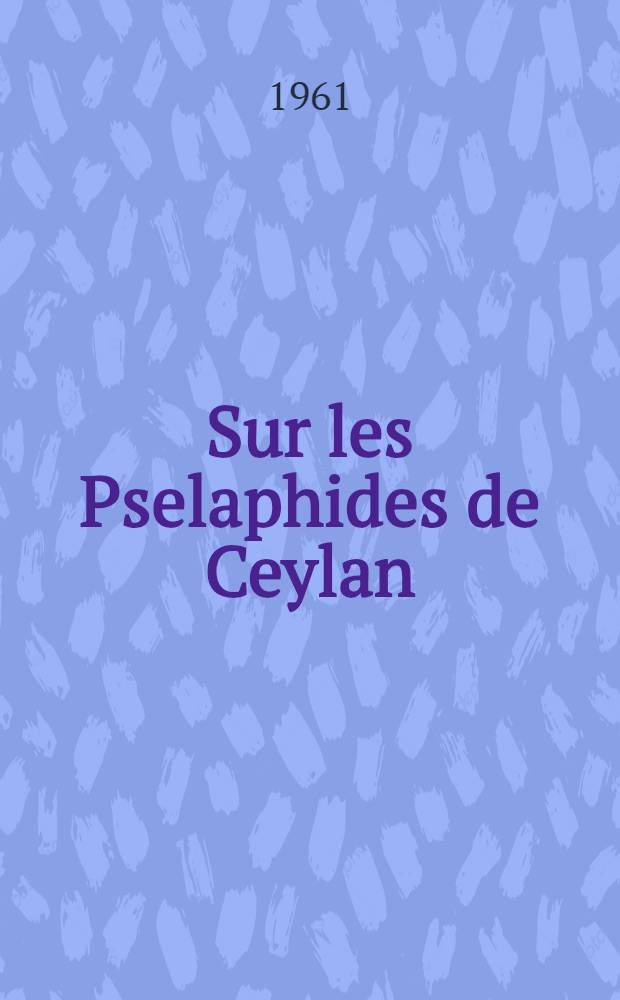Sur les Pselaphides de Ceylan