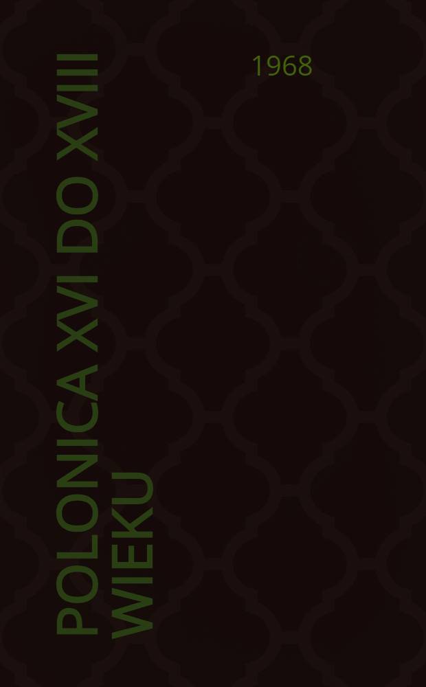 Polonica XVI do XVIII wieku : Nie znane bibliografii Estreichera ze zbiorów biblioteki Gdańskiej