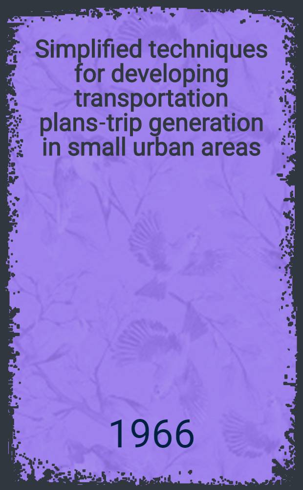 Simplified techniques for developing transportation plans-trip generation in small urban areas