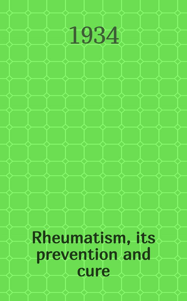 Rheumatism, its prevention and cure