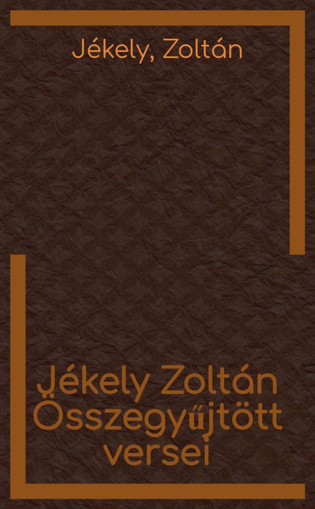 Jékely Zoltán Összegyűjtött versei
