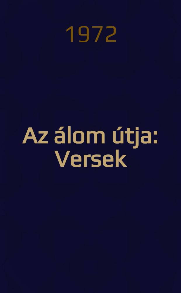 Az álom útja : Versek