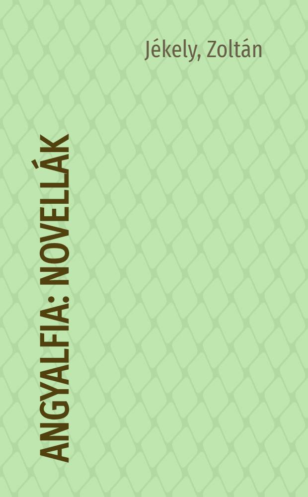 Angyalfia : Novell&aacute;k