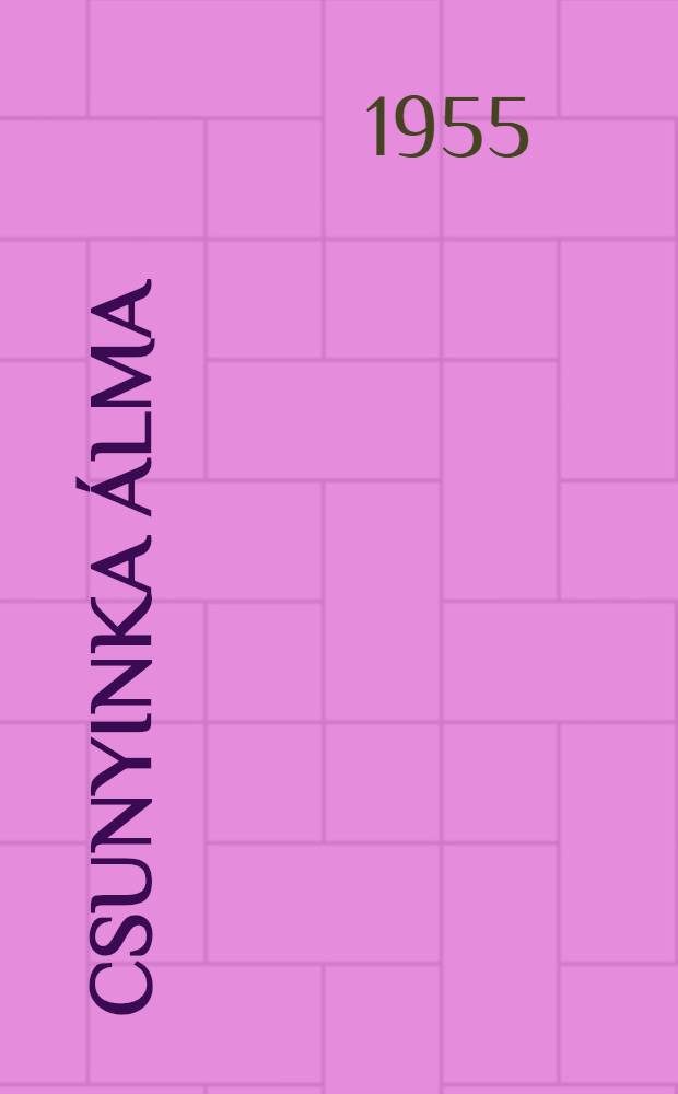 Csunyinka álma