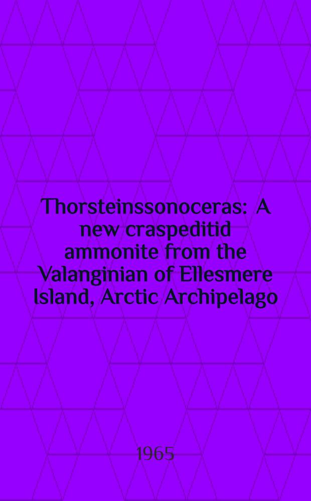 Thorsteinssonoceras : A new craspeditid ammonite from the Valanginian of Ellesmere Island, Arctic Archipelago