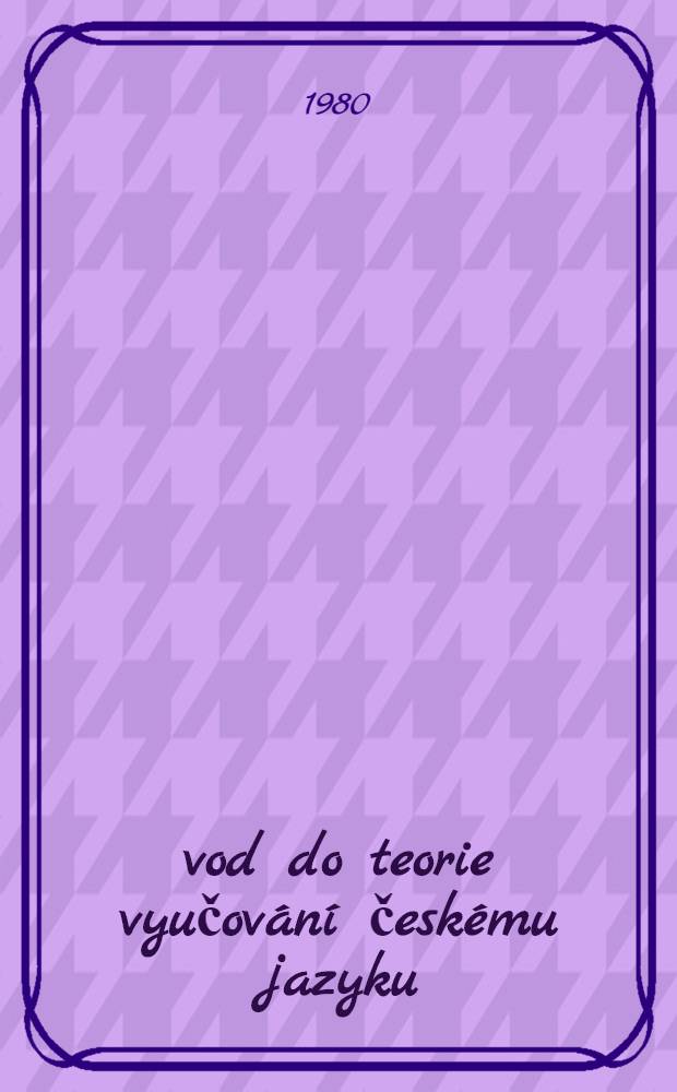 Úvod do teorie vyučování českému jazyku