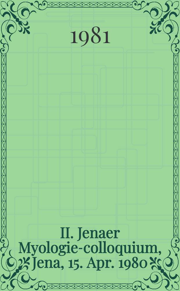 II. Jenaer Myologie-colloquium, Jena, 15. Apr. 1980