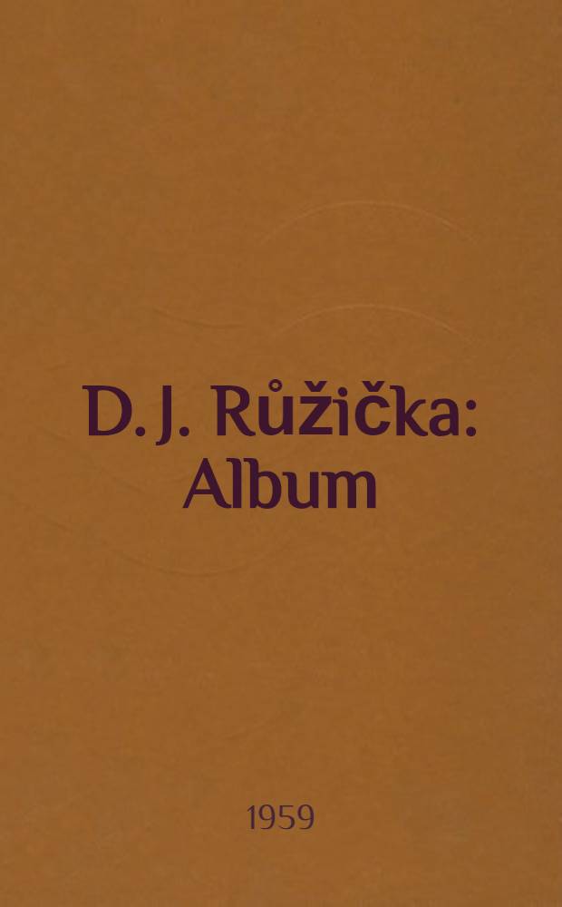 D. J. Růžička : Album