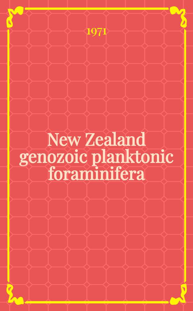 New Zealand genozoic planktonic foraminifera