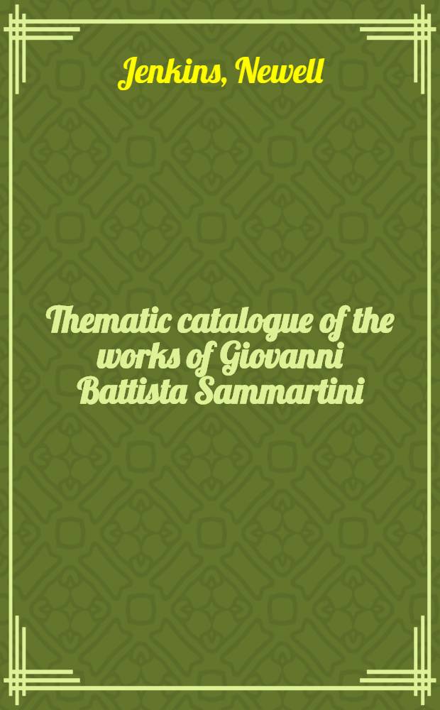 Thematic catalogue of the works of Giovanni Battista Sammartini : Orchestral and vocal music