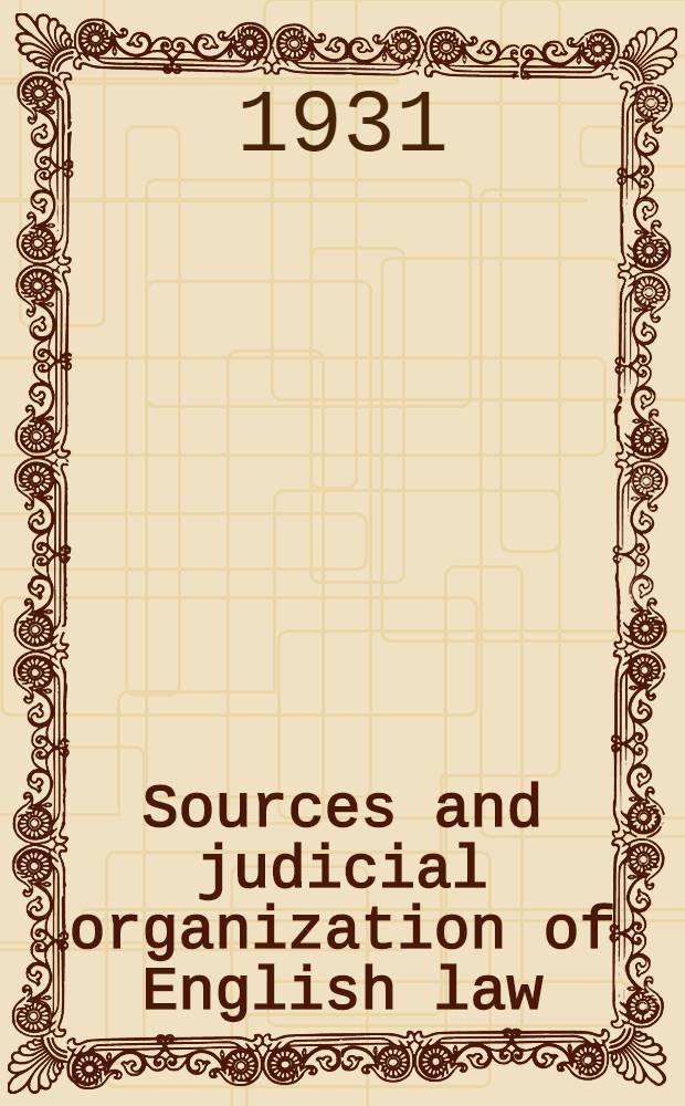 ... Sources and judicial organization of English law