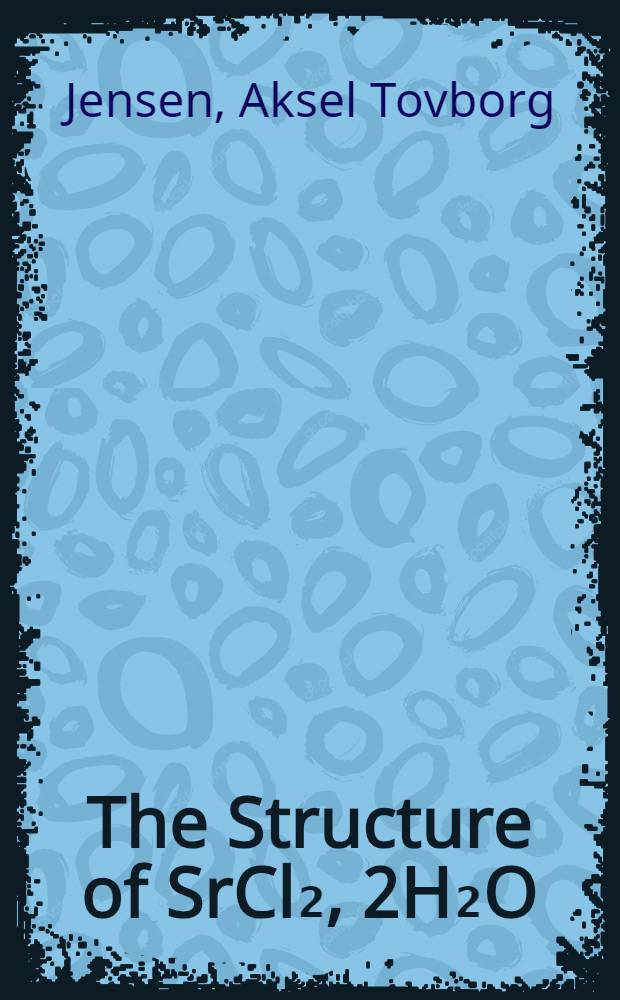 The Structure of SrCl₂, 2H₂O