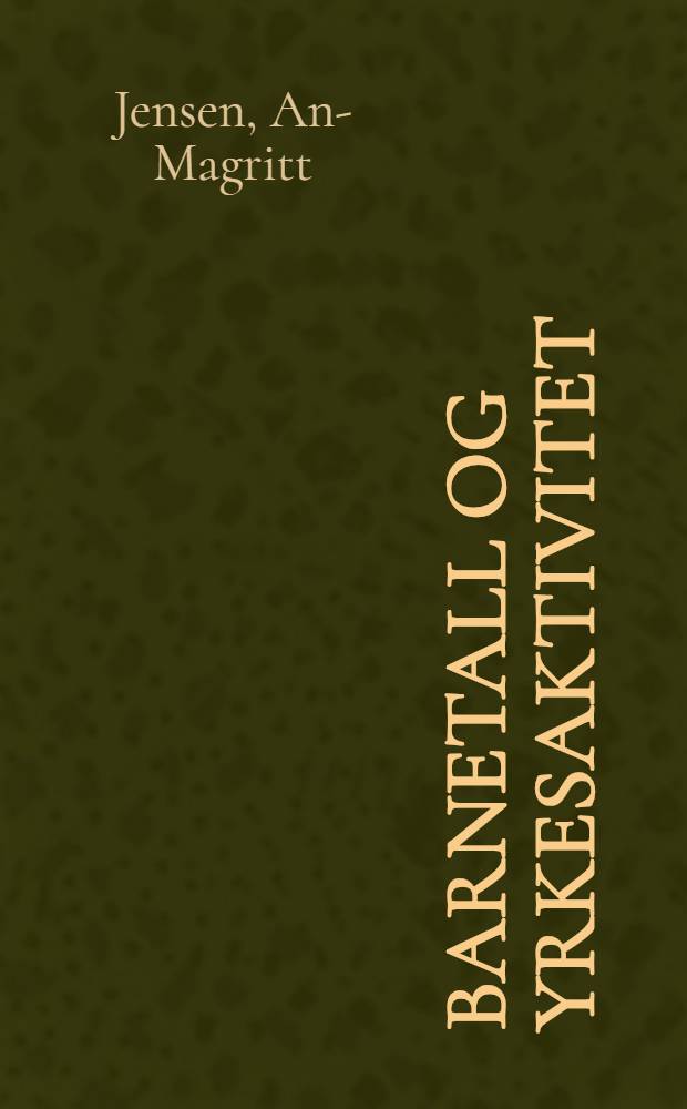 Barnetall og yrkesaktivitet = Number of children and female employment